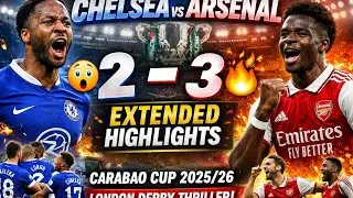 Chelsea vs Arsenal 2-3 😱🔥 | EXTENDED HIGHLIGHTS | Carabao Cup 2025/26 | London Derby Thriller