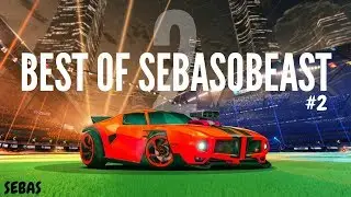 BEST OF sebasObeast | DOUBLE TAPS, FLIP RESETS, FUNNY MOMENTS AND MORE | ROCKET LEAGUE #2