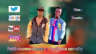 PETIT MOMO CHOCO et LADJASCO SONT OFFICIEL TOUNKA 