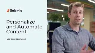 Seismic | Personalize & Automate Content