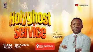 HOLYGHOST SERVICE || AUGUST EDITION || 31ST AUGUST, 2025