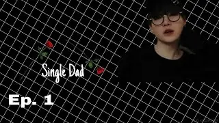 Single Dad Yoongi ff ep - 1