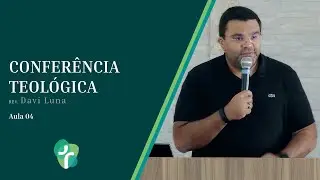 Conferência Teológica | Aula 4: Igreja em movimento e dinâmica de evangelismo