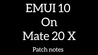 Software Update : EMUI 10 on Mate 20 X