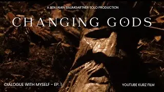 CHANGING GODS | Cinematic Short Film - Solo Production |  Dialogue with myself - EP. 1| German | 4K