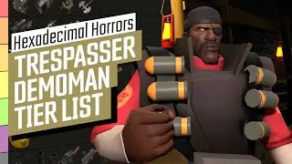 [TF2] Trespasser Demoman Tier List