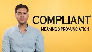 Compliant  - Meaning & Pronunciation,  Word World  -  Audio Video Dictionary