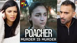 Murder Is Murder | Poacher Reaction! | Executive Producer: Alia Bhatt | Feb 23 | Prime Video India