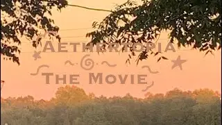 Aethertopia || Film ! || Part 1!