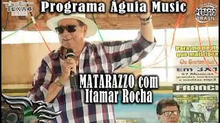 Programa &Aacute;guia Music - MATARAZZO com ITAMAR ROCHA (Gravado no Restaurante Varand&atilde;o)