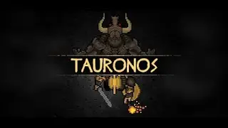 Tauronos, in which running away is the manly thing to do - Indie Games, STFT #78