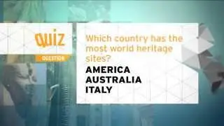 Quiz - Which country has the most world heritage sites?