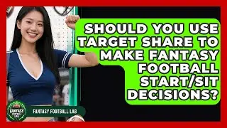 Should You Use Target Share To Make Fantasy Football Start/sit Decisions? - Fantasy Football Lab