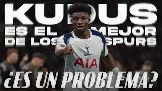 ¿EL MEJOR JUGADOR de TOTTENHAM es un PROBLEMA? | ANÁLISIS de MOHAMMED KUDUS en los SPURS