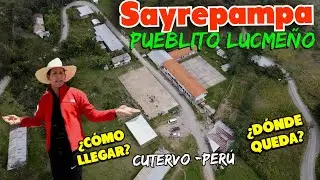 SAYREPAMPA -LA  LUCMA CUTERVO -CAAMARCA.
