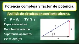 Potencia compleja | Potencia aparente, potencia activa, potencia reactiva | Factor de potencia.