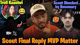 Scout Final Reply on MVP Matter 🥵 Reveals RNTX New CC 😯 Reacts to AE Rosemary 💀 Trolls Kaashvi 😂