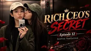 Rich CEO's Secret/Ep12/Jenlisa ff 