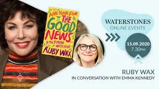 Ruby Wax: And Now For The Good News ... with Emma Kennedy