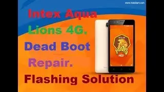Intex Aqua Lions 4G Firmware And Flashing Solution, Dead Recover Done.