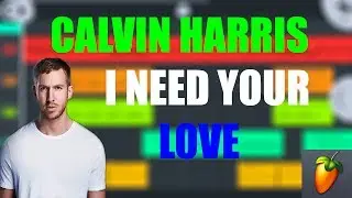 FLM3: Calvin Harris - I Need Your Love ft. Ellie Goulding  (Remake)