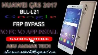 Huawei GR5 2017 Frp Bypass, BLL-L21 Google Account Bypass, No PC  No Apk Install