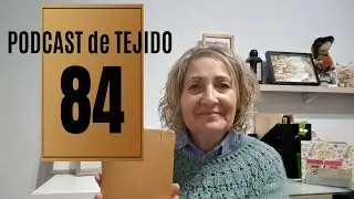 PODCAST TEJIDO 84 | Mis PRIMEROS mitones De Enero | DIARIO de tejido 📝