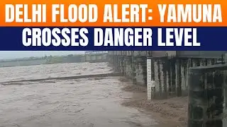 Delhi Floods: Yamuna Above Danger Mark, City on High Alert | News9