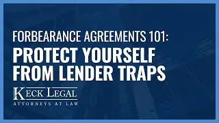 Forbearance Agreements 101: Protect Yourself from Lender Traps