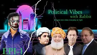 Political Vibes with rabbit 1st Episode |Political Analysis| - Pakistani Politics