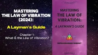 🧠Mastering The Law of Vibration: A Layman's Guide | Reprogrammed Mindset