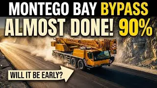 JAMAICA NEWS: Montego Bay Bypass 80 %- 90% / Will it finished ahead of time / What work is left?