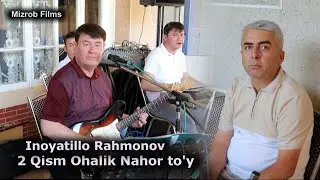 Bobur aka _ Nahor to'y | 2 Qism | Inoyatillo Rahmonov | Ohalik. 08_07_2021