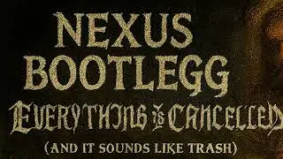 Everyone knows everything (except you) -Nexus Bootlegg 