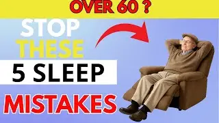 OVER 60? 5 COMMON Sleep Mistakes and How to FIX THEM!