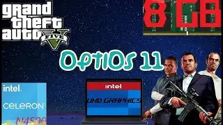 Prueba de Rendimiento de GTA 5: Intel Celeron N4500 en Acción y RAM 8 GB en bajos Gráficos