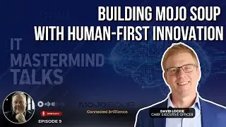 David Lockie: Building Mojo Soup with Human-First Innovation