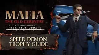 Mafia The Old Country | Free Ride Update | Speed Demon Trophy Guide