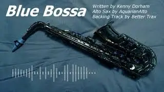 Blue Bossa (alto sax) #bettertrax