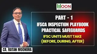 IFSCA Inspection Playbook Practical Safeguards IFSC Units Must Take Before, During, After - Part   1