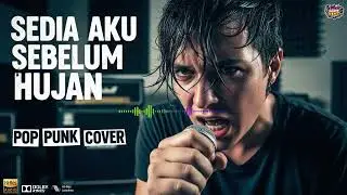 SEDIA AKU SEBELUM HUJAN - IDGITAF | POPPUNK VERSIION COVER | POWERKENZ STUDIO