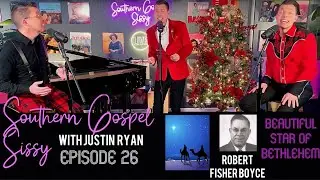 Beautiful Star of Bethlehem Cover - Justin Ryan Southern Gospel Sissy Episode 26