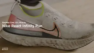 SNEAKER CARE 101: HOW-TO CLEAN NIKE REACT INFINITY RUN