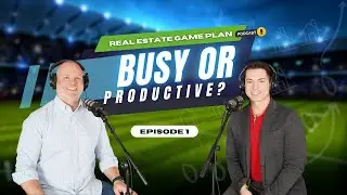 Are You Busy or Productive? (Episode #1 - @realestategameplanpodcast)