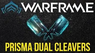 Warframe | Prisma Dual Cleavers BUILD