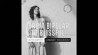 From Bipolar to Blissful with artist Lindsey Ridgeway