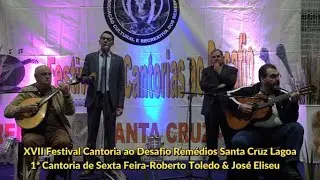 XVII Festival Cantoria ao Desafio Rermédios Santa Cruz Lagoa 1ª Cant  Roberto Toledo & José Eliseu