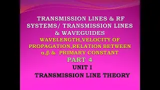 EC8651 | Transmission lines and RF systems | wavelength | velocity of propagation |  alpha beta