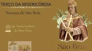ter&ccedil;o da Miseric&oacute;rdia em seguida a novena de S&atilde;o Br&aacute;s
