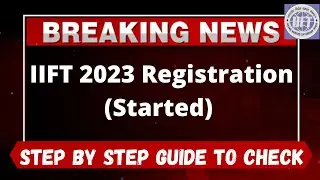 IIFT 2023 Registration (Started) - Hoe to Register officially form IIFT 2023 Application form online